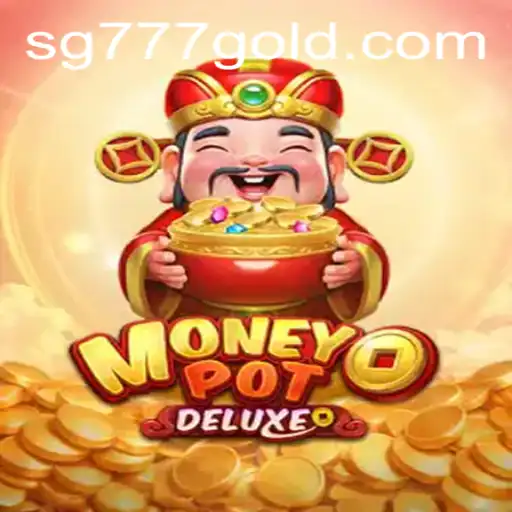 Exploring MoneyPotDELUXE: A Comprehensive Guide to SG 777