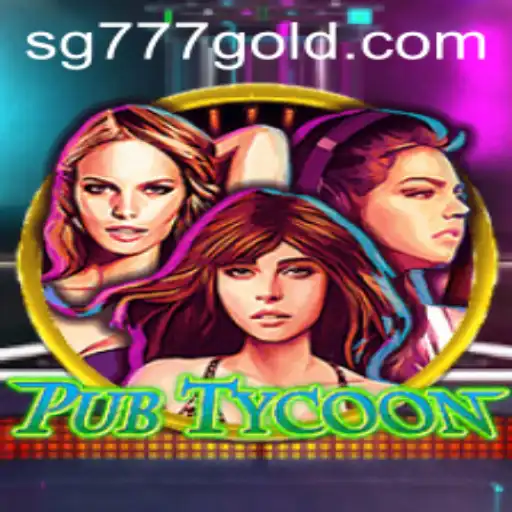Discover the Exciting World of PubTycoon and SG 777